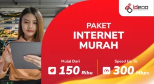 paket internet murah dari Ideoo dengan kecepatan hingga 300 Mbps, cocok untuk kebutuhan rumah tangga modern.